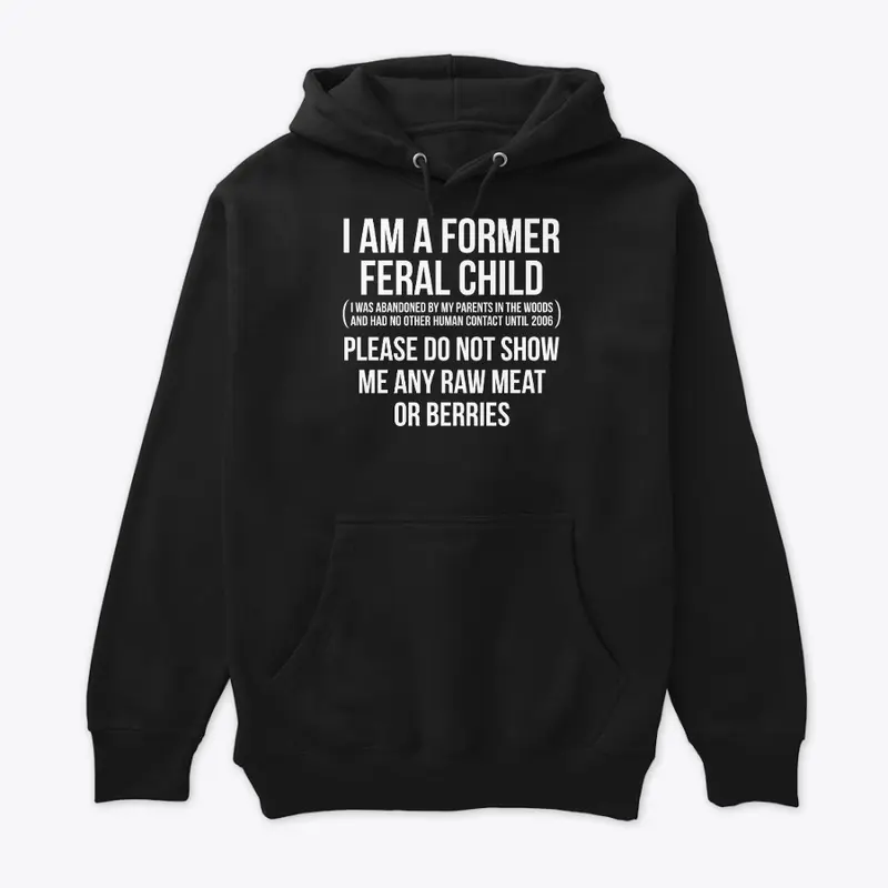 I AM A FORMER FERAL CHILD